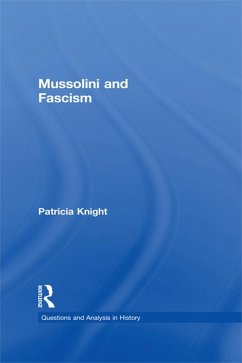 Mussolini and Fascism (eBook, ePUB) - Knight, Patricia