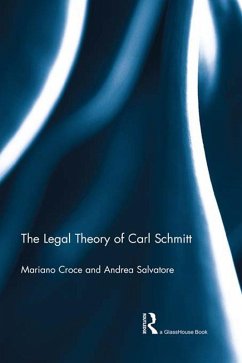 The Legal Theory of Carl Schmitt (eBook, PDF) - Croce, Mariano; Salvatore, Andrea
