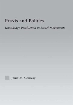 Praxis and Politics (eBook, PDF) - Conway, Janet M.