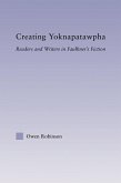 Creating Yoknapatawpha (eBook, ePUB)