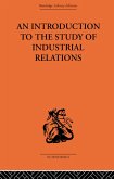 An Introduction to the Study of Industrial Relations (eBook, PDF)