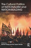 The Cultural Politics of Nationalism and Nation-Building (eBook, PDF)