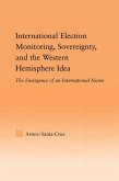 International Election Monitoring, Sovereignty, and the Western Hemisphere (eBook, PDF)