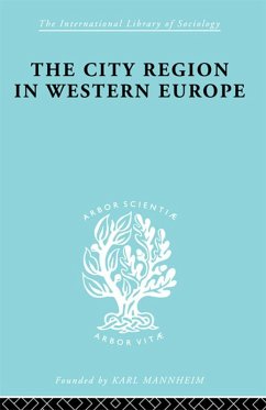 The City Region in Western Europe (eBook, ePUB) - Dickinson, Robert E