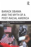 Barack Obama and the Myth of a Post-Racial America (eBook, ePUB)