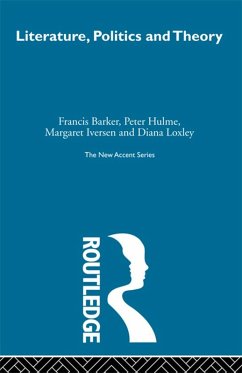 Literature Politics & Theory (eBook, PDF) - Barker, Francis; Hulme, Peter; Iversen, Margaret; Loxley, Diana