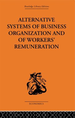 Alternative Systems of Business Organization and of Workers' Renumeration (eBook, ePUB) - Meade, J. E.