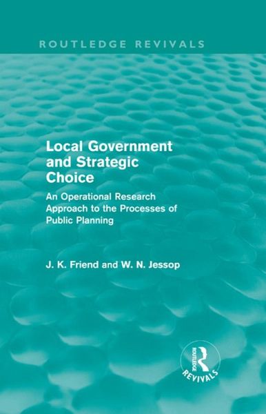 Local Government and Strategic Choice (Routledge Revivals) (eBook, ePUB) Local Government and Strategic Choice (Routledge Revivals) (eBook, ePUB)