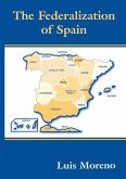 The Federalization of Spain (eBook, ePUB)