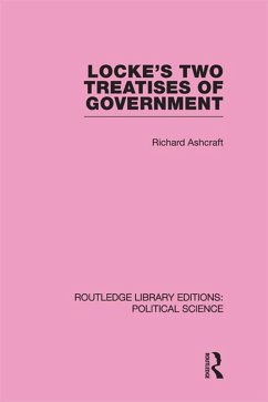 Locke's Two Treatises of Government (Routledge Library Editions: Political Science Volume 17) (eBook, PDF) - Ashcraft, Richard