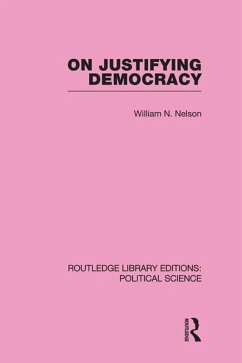 On Justifying Democracy (eBook, PDF) - Nelson, William