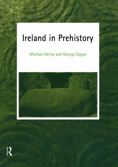 Ireland in Prehistory (eBook, ePUB) - Eogan, George; Eogan, George; Herity, Michael