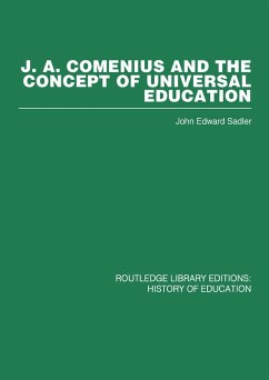 J A Comenius and the Concept of Universal Education (eBook, PDF) - Sadler, John Edward