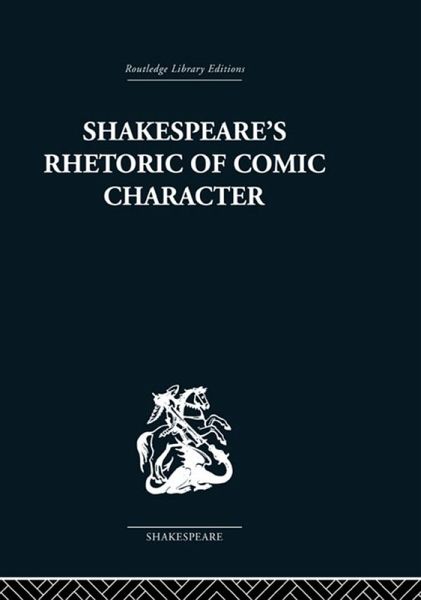 Shakespeare's Rhetoric of Comic Character (eBook, ePUB)