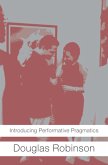 Introducing Performative Pragmatics (eBook, PDF) Introducing Performative Pragmatics (eBook, PDF)