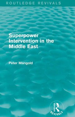 Superpower Intervention in the Middle East (Routledge Revivals) (eBook, PDF) - Mangold, Peter