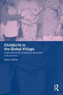 Childbirth in the Global Village (eBook, ePUB) - Hillier, Dawn