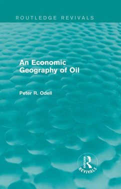 An Economic Geography of Oil (Routledge Revivals) (eBook, ePUB) - Odell, Peter R.
