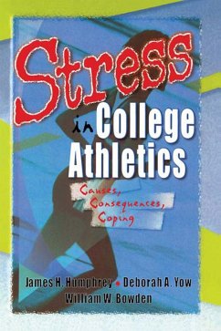 Stress in College Athletics (eBook, ePUB) - Stevens, Robert E; Loudon, David L; Yow, Deborah A; Bowden, William W; Humphrey, James H