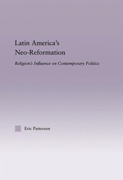 Latin America's Neo-Reformation (eBook, PDF) - Patterson, Eric
