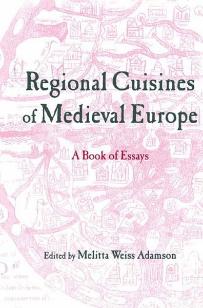 Regional Cuisines of Medieval Europe (eBook, PDF) Regional Cuisines of Medieval Europe (eBook, PDF)