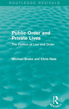Public Order and Private Lives (Routledge Revivals) (eBook, PDF) - Brake, Michael; Hale, Chris