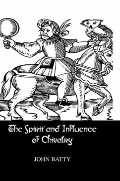 Spirit & Influences Of Chivalry (eBook, PDF) - Batty