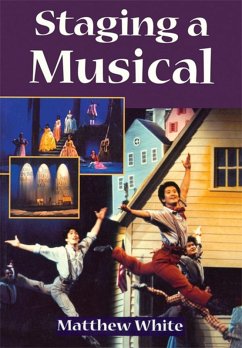 Staging A Musical (eBook, ePUB) - White, Matthew