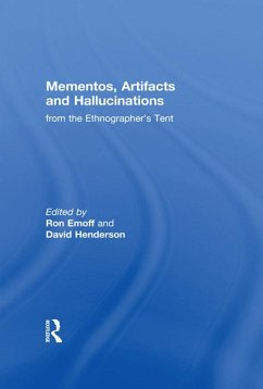 Mementos, Artifacts and Hallucinations from the Ethnographer's Tent (eBook, ePUB)