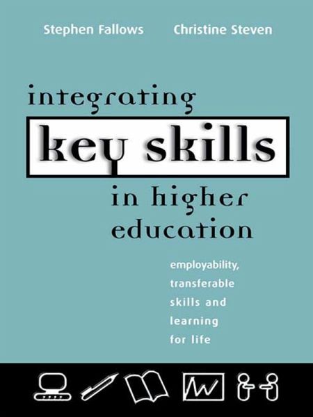 Integrating Key Skills in Higher Education (eBook, PDF) Integrating Key Skills in Higher Education (eBook, PDF)