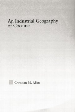 An Industrial Geography of Cocaine (eBook, ePUB) - Allen, Christian M.