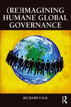 (Re)Imagining Humane Global Governance (eBook, PDF) - Falk, Richard