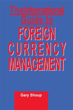 International Guide to Foreign Currency Management (eBook, ePUB) - Shoup, Gary