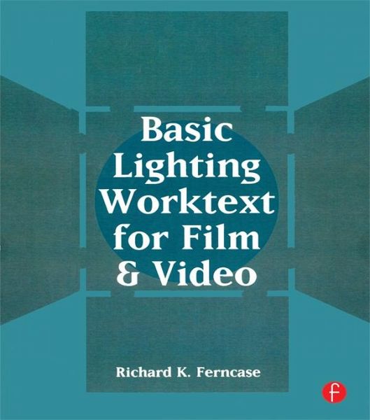 Basic Lighting Worktext for Film and Video (eBook, PDF)