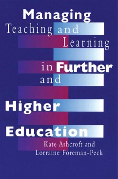 Managing Teaching and Learning in Further and Higher Education (eBook, ePUB) - Ashcroft, Kate; Foreman-Peck, Lorraine