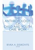 The Anthropology of Child and Youth Care Work (eBook, ePUB)