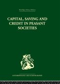 Capital, Saving and Credit in Peasant Societies (eBook, PDF) Capital, Saving and Credit in Peasant Societies (eBook, PDF)
