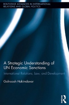 A Strategic Understanding of UN Economic Sanctions (eBook, ePUB) - Hakimdavar, Golnoosh