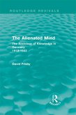 The Alienated Mind (Routledge Revivals) (eBook, PDF) The Alienated Mind (Routledge Revivals) (eBook, PDF)
