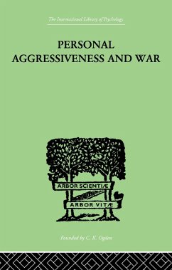 Personal Aggressiveness and War (eBook, ePUB) - Durbin, E F M & Bowlby Personal Aggressiveness and War (eBook, ePUB) - Durbin, E F M & Bowlby