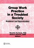 Group Work Practice in a Troubled Society (eBook, PDF)