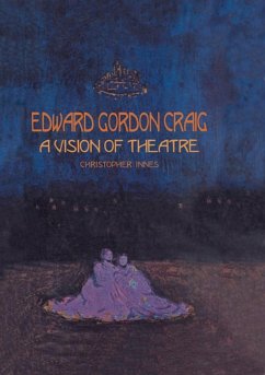 Edward Gordon Craig: A Vision of Theatre (eBook, PDF) - Innes, Christopher