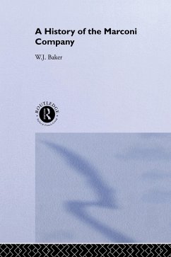 A History of the Marconi Company 1874-1965 (eBook, PDF) - Baker, W. J.
