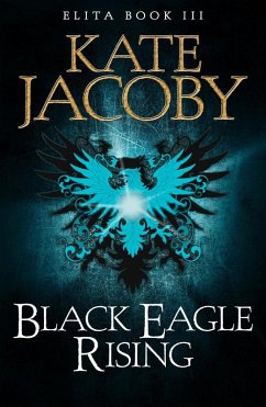 Black Eagle Rising: The Books of Elita #3 (eBook, ePUB) - Jacoby, Kate