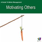 A Guide to Better Management: Motivating Others (eBook, ePUB)