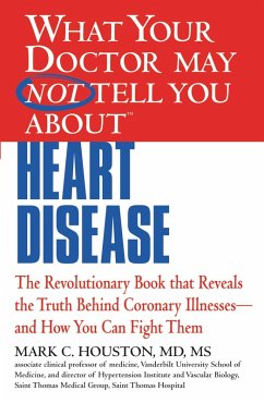 WHAT YOUR DOCTOR MAY NOT TELL YOU ABOUT (TM): HEART DISEASE (eBook, ePUB) - Houston, Mark