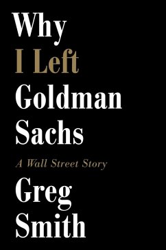 Why I Left Goldman Sachs (eBook, ePUB) - Smith, Greg