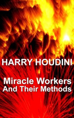 Miracle Mongers And Their Methods (eBook, ePUB) - Houdini, Harry