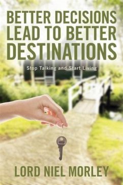 Cover Better Decisions Lead To Better Destinations (eBook, ePUB)