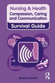 Nursing & Health Survival Guide: Compassion, Caring and Communication (eBook, PDF)